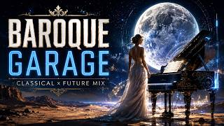 Baroque Garage — Classical Future Mix for Deep Focus