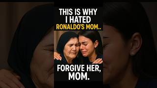 This Is Why I Hated Ronaldos Mom