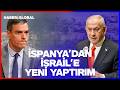 İspanya'dan İsrail'e Darbe! Pedro Sanchez AB Ülkelerine Seslendi: İsrail ile Ortaklık Sona Ermeli