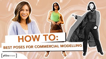 Commercial Model Posing 101 with Creative Producer Cate