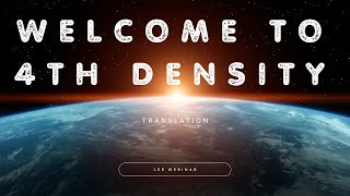 Transitioning to 4th density | lee webinar