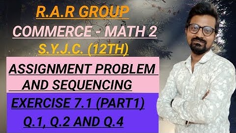 12TH COMMERCE MATH 2 I  ASSIGNMENT PROBLEM AND SEQUENCING I  EXERCISE 7.1 (PART 1)