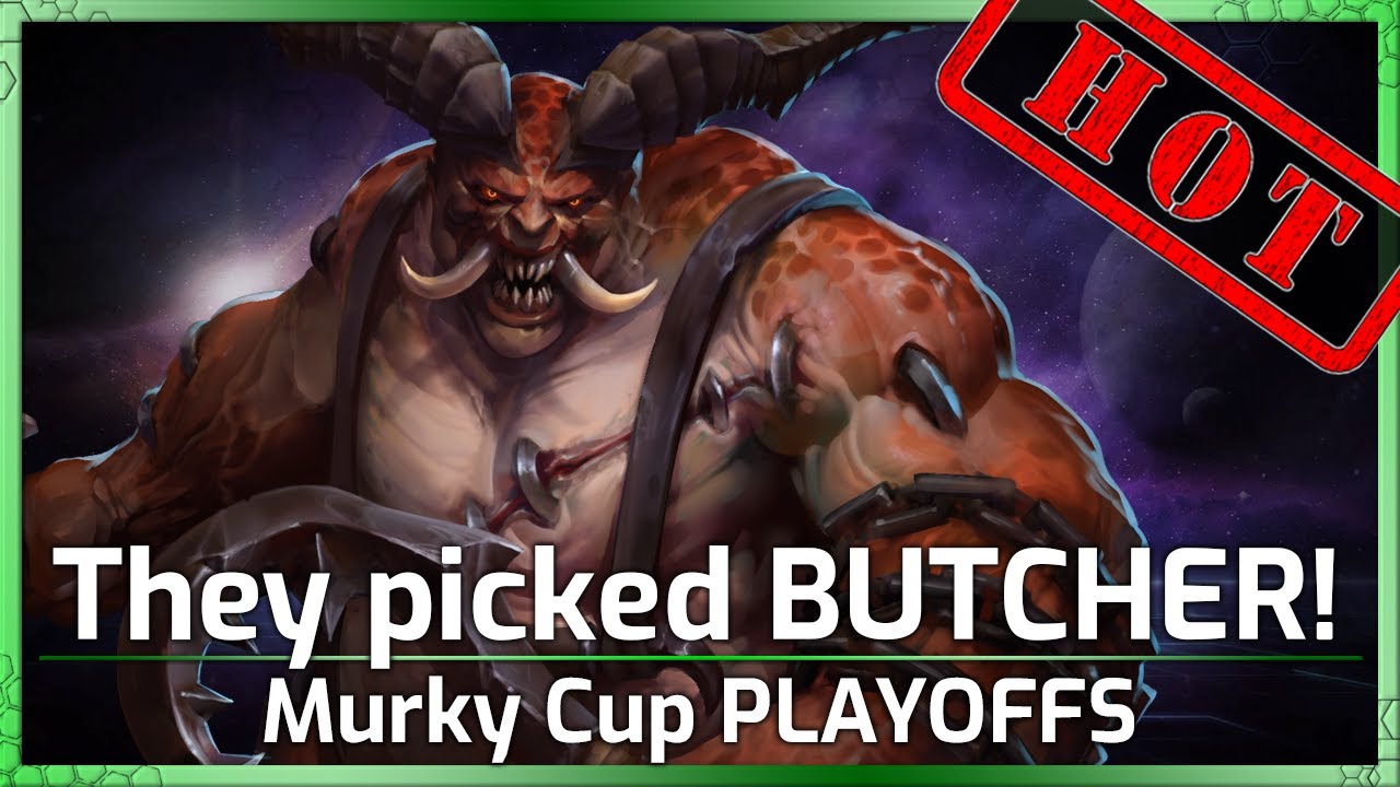 PLAYOFFS: The BUTCHER gets picked! - Murky Cup - Heroes of the Storm