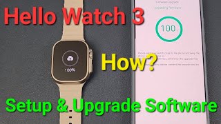 KIWITIME Hello Watch 3-How to Setup & Upgrade Software-Detailed Connect Steps-Best Ultra Smartwatch? screenshot 2