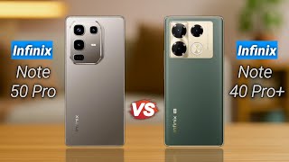 Infinix Note 50 Pro Vs Infinix Note 40 Pro Plus ⚡ Which Better ❓