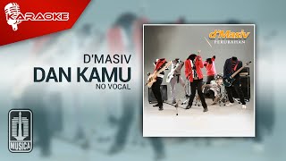 D'MASIV - Dan Kamu (Original Karaoke Video) | No Vocal