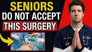 I am a Surgeon and I would NEVER recommend these 5 surgeries to my parents