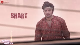 Shart | Milan Talkies | Sonu Nigam | Ali Fazal & Shraddha Srinath | Rana M | Amitabh B