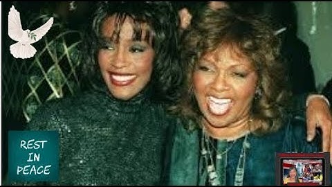 Legendary Singer Cissy Houston, Whitney Houston
