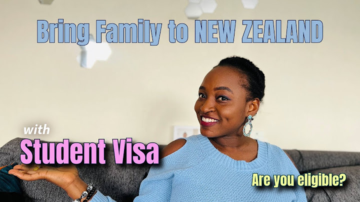 Bringing family if you have a New Zealand Student Visa | All you need to know from Cost to Process