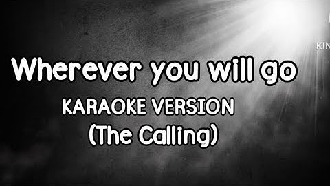 Wherever you will go karaoke version-the calling