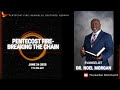 Pentecost 2025 Day 10 | Pentecost Fire - Breaking the Chain