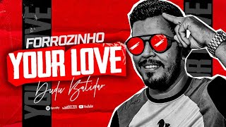 FORROZINHO YOUR LOVE - DUDU BATIDÃO #forrozinho #nordeste #paredão #tiktok #piseiro #viralbrasil