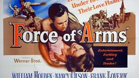 FORCE OF ARMS (1951) Theatrical Trailer - William ...