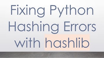 Fixing Python Hashing Errors with hashlib