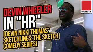 [2020] Devin Wheeler in "HR" [Devin Nikki Thomas' Sketchlings: The Sketch Comedy Series]