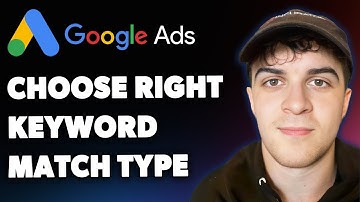 How to Choose the Right Google Ads Keyword Match Type (Full 2025 Guide)