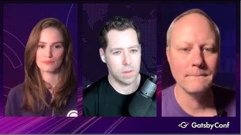 Gatsby Framework Updates: Then, Now, and Coming Soon — Patrick Sullivan, Gatsby