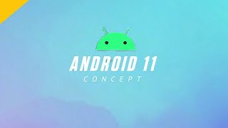 Introducing ANDROID 11 || The next generation of Android || A concept by HRC Nadim....