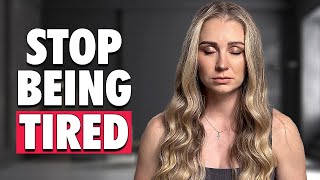 Why You're Always Tired (Evidence Based)