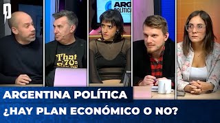 ¿HAY PLAN ECONÓMICO O NO? | Argentina Política con Carla, Jon y el Profe