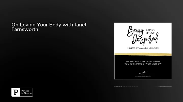 On Loving Your Body with Janet Farnsworth
