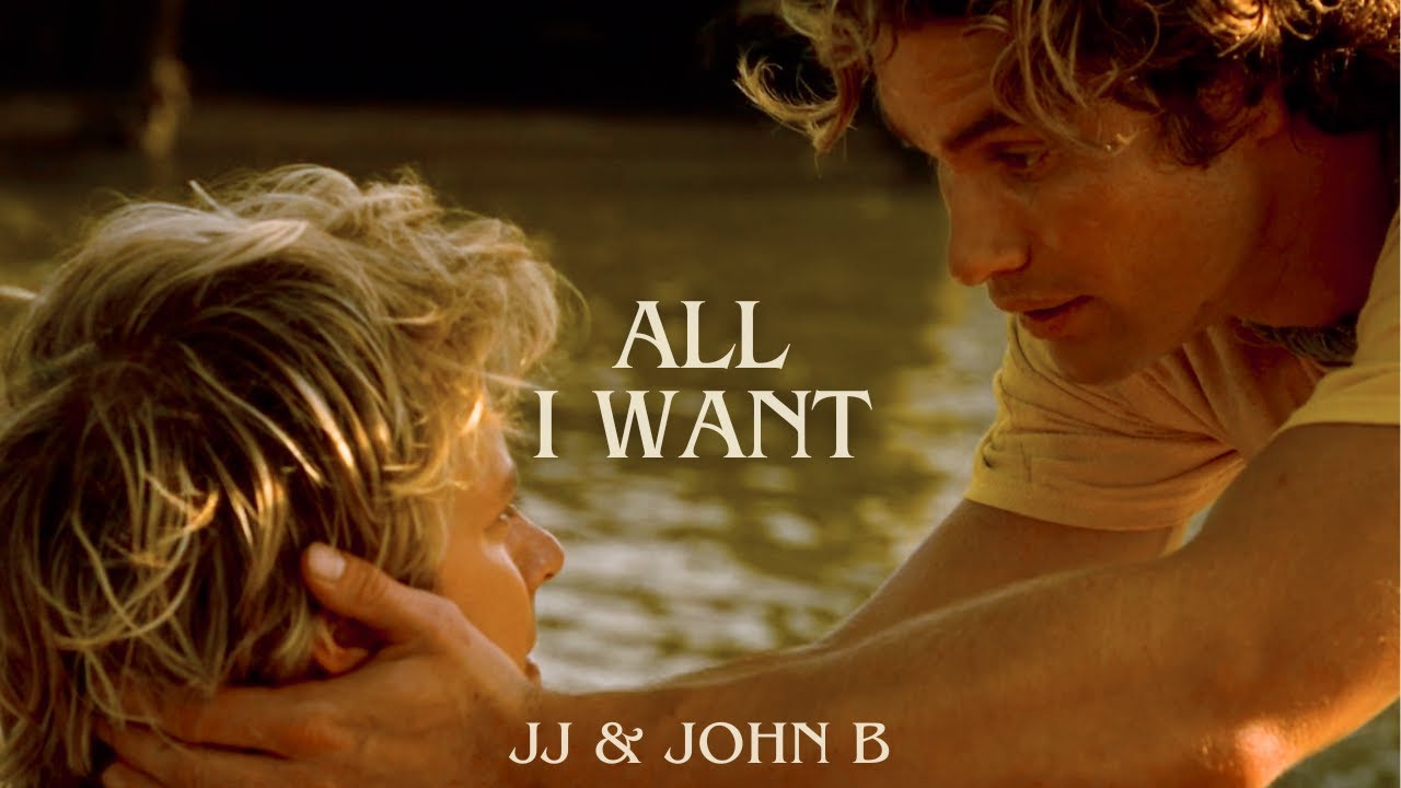JJ and John B | All I Want