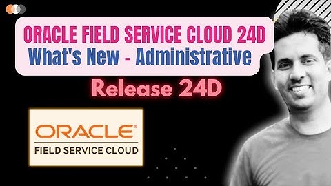 Oracle Field Service Cloud 24D What