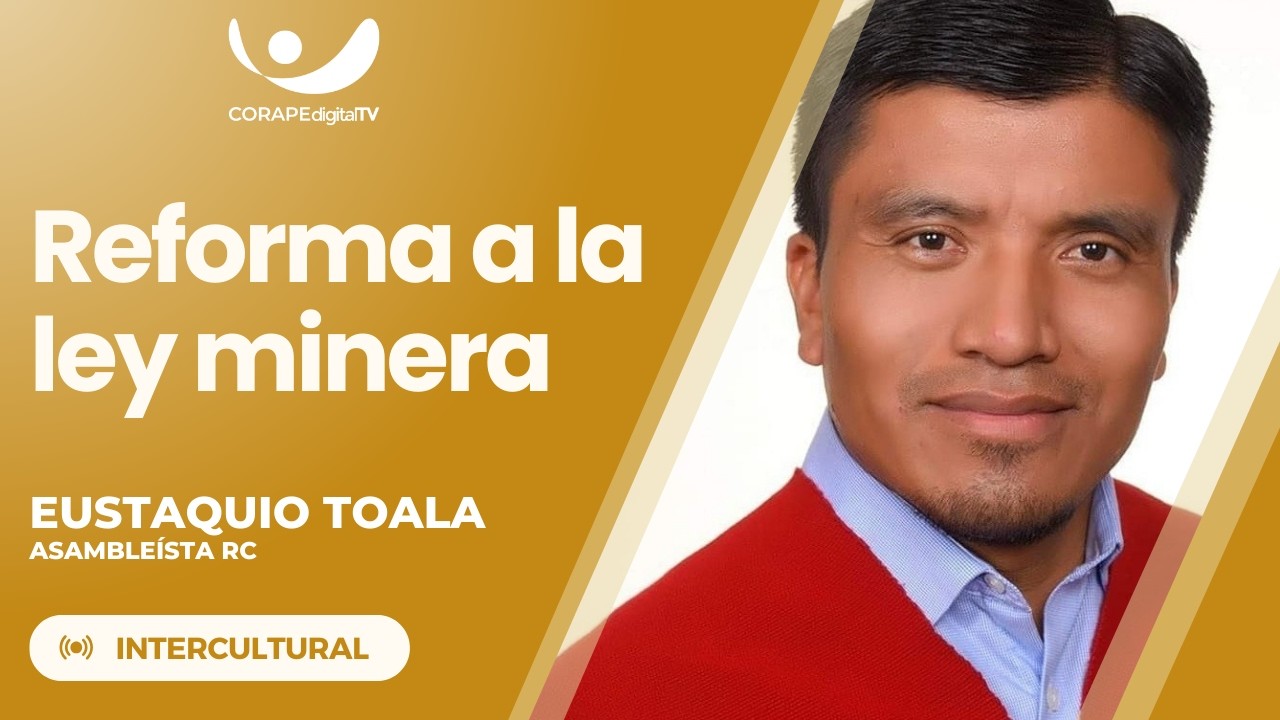 #Intercultural | Eustaquio Toala , asambleísta RC