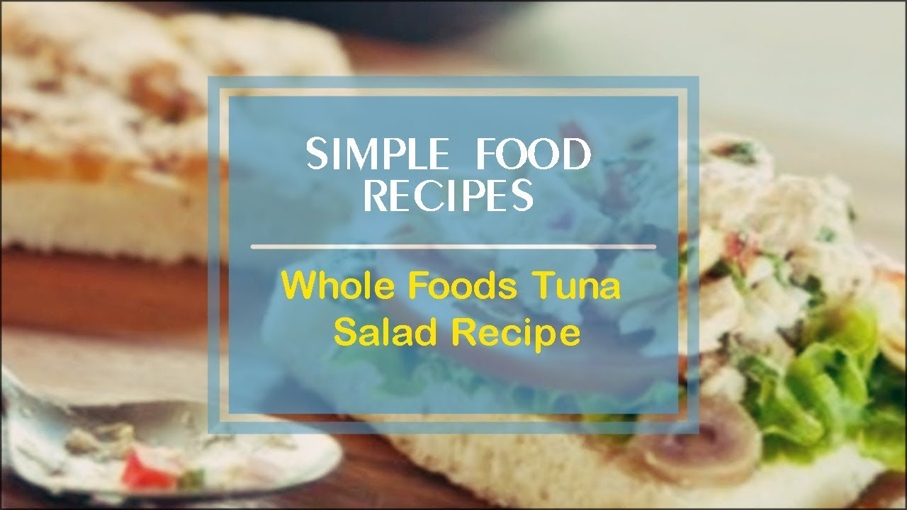 Whole Foods Tuna Salad Recipe YouTube