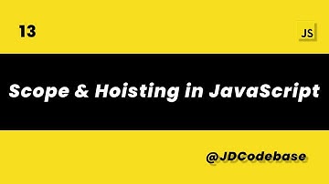 JavaScript Scope & Hoisting | JS Tutorial for Beginners to Advanced | JDCodebase