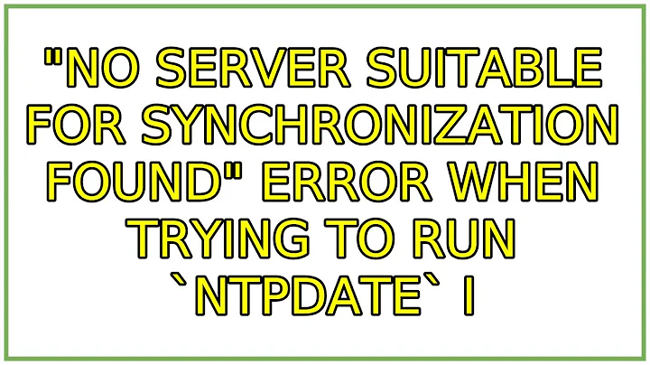 "no server suitable for synchronization found" error when trying to run `ntpdate` (3 Solutions!!)