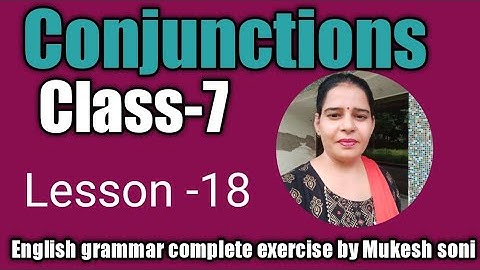 Class-7,Lesson-18,Conjunctions, English grammar Mittsure complete exercise by Mukesh