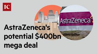 Inside AstraZeneca's potential $400bn mega deal
