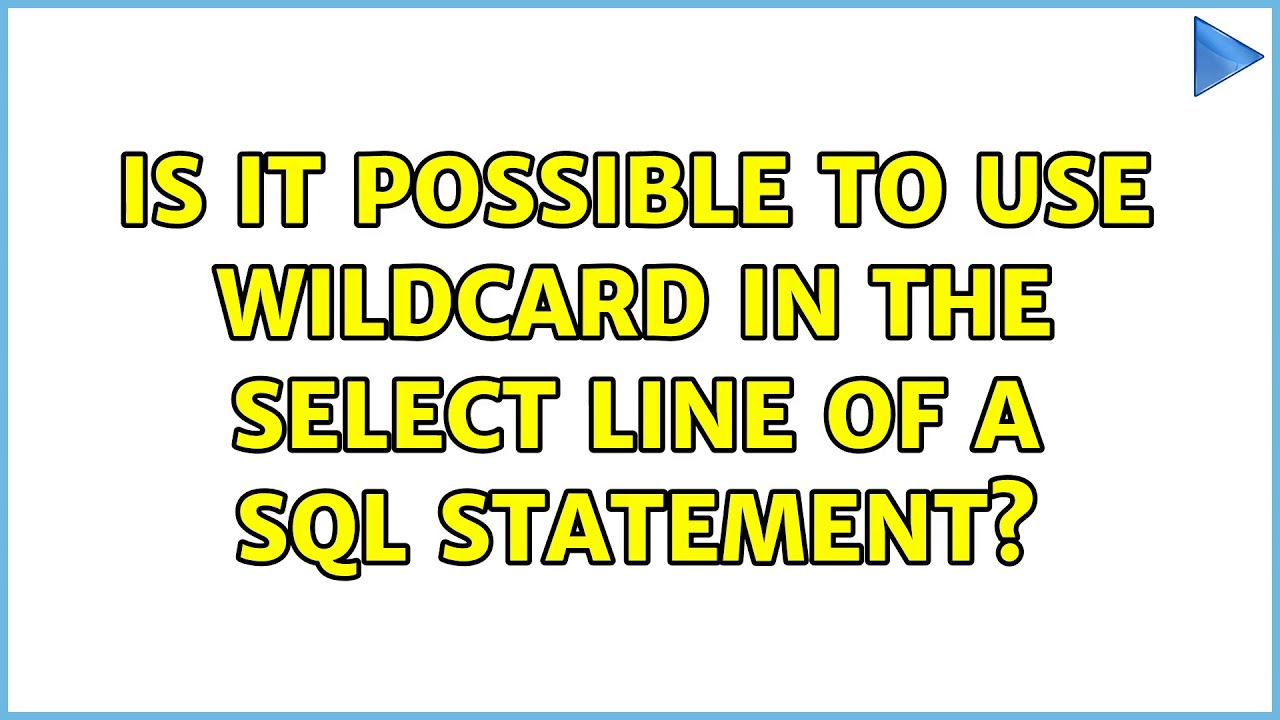 Is it possible to use wildcard in the SELECT line of a sql statement?