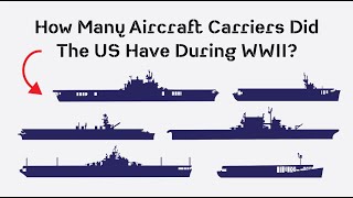 How Many Aircraft Carriers Did The US Navy Have During WWII: An Overview of All Carrier Classes by SVG Productions 634,762 views 5 months ago 19 minutes