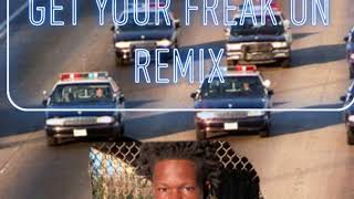 Get your freak on remix