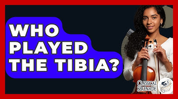 Who Played The Tibia? - Classical Serenade