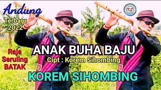 Andung Seruling \u0026 Lirik ANAKBUHABAJU Cipt: KOREM SIHOMBING Rja Seruling BATAK
