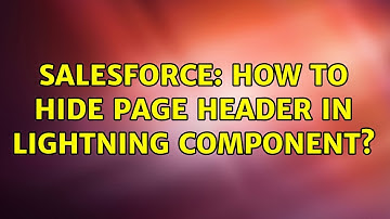 Salesforce: How to hide page header in lightning component?