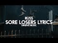 Russ - Sore Losers (Lyrics / Lyric Video)