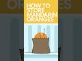 How to Store Mandarin Oranges #shorts