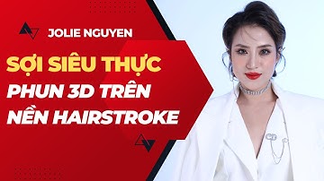 [Tạo sợi siêu thực] - Phun 3D tạo khối cho sợi Hairstroke - Jolie Nguyen
