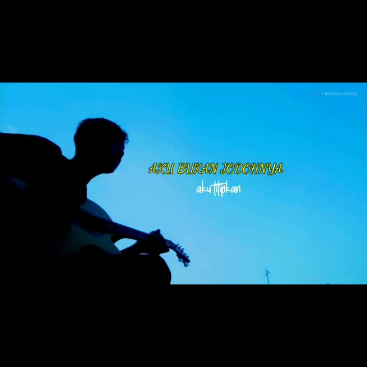 AKU BUKAN JODOH NYA TRI SUAKA || COVER || FIRMAN AIRAN story wa