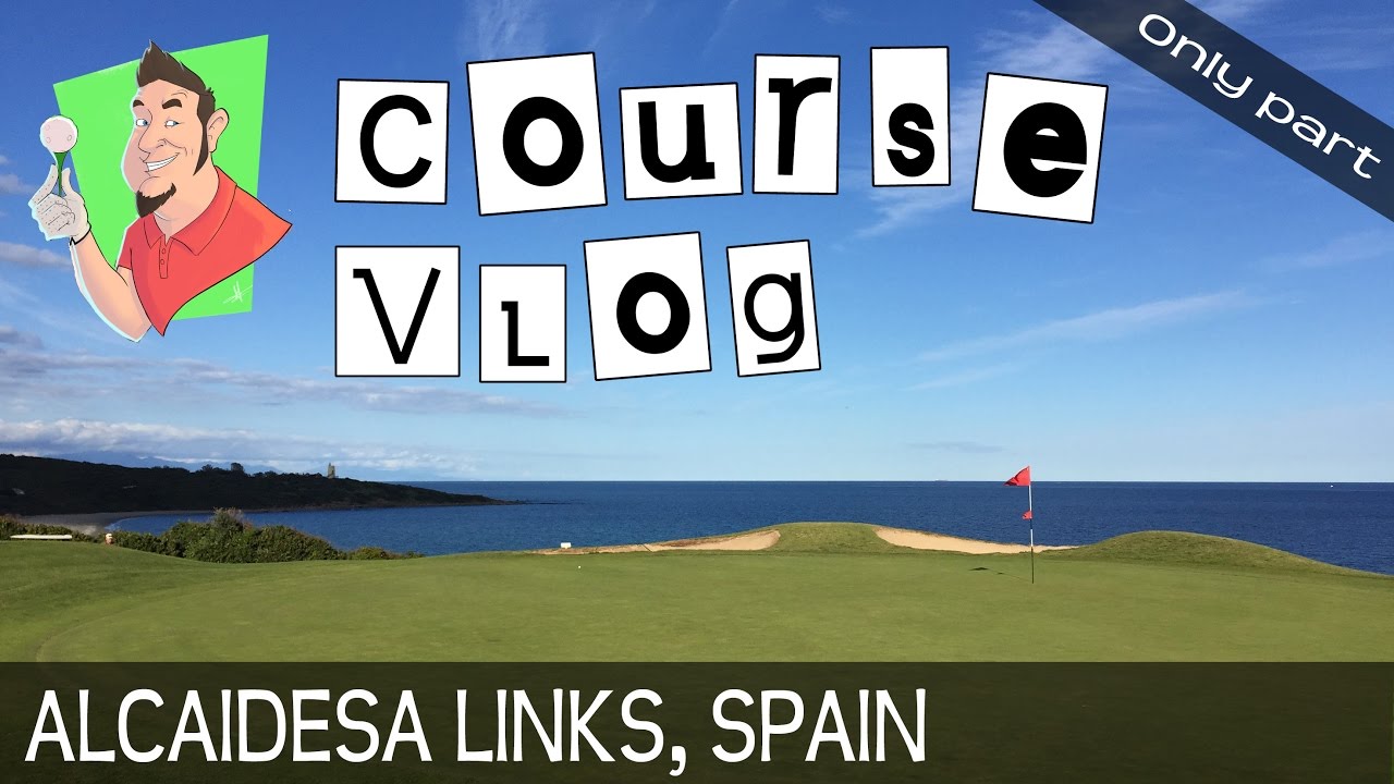 Course Vlog - Alcaidesa Links Spain
