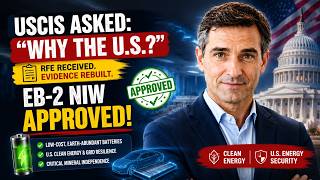 USCIS Asked Why the U.S.? | Battery Scientist’s EB-2 NIW Approved After RFE