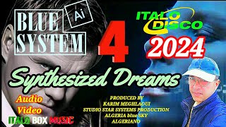 Blue System - Synthesized Dreams - New Sound 2024 - Italo Box Music - Dieter Bohlen  Music World