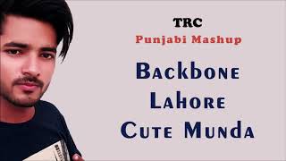 TRC | Punjabi Mashup || Backbone || Lahore || Cute Munda