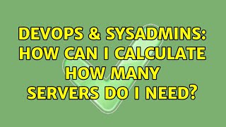 Celebrity DevOps & SysAdmins: How can I calculate how many servers do I need? (4 Solutions!!) Wealth