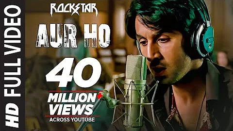 "Aur Ho Full Song Rockstar" | Ranbir Kapoor | Nargis Fakhri